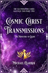 Cosmic Christ Transmissions - Michael James Garber