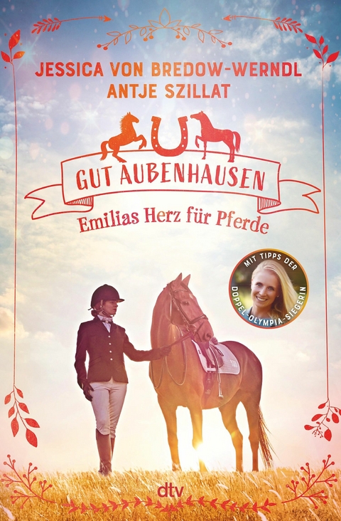 Gut Aubenhausen - Emilias Herz für Pferde -  Jessica von Bredow-Werndl,  Antje Szillat