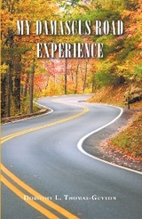 My Damascus Road Experience - Dorothy L. Thomas-Guyton