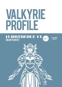 Ludothèque n° 14 : Valkyrie Profile - Colin Fourtet