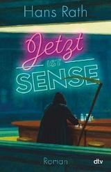 Jetzt ist Sense -  Hans Rath