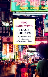 Black Ghosts -  Noo Saro-Wiwa