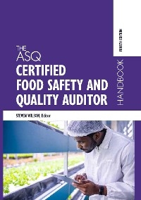 The ASQ Certified Food Safety and Quality Auditor Handbook - 