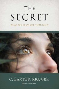 Secret -  C. Baxter Kruger