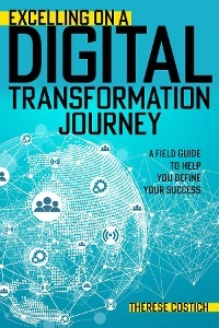 Excelling on a Digital Transformation Journey - Therese Costich