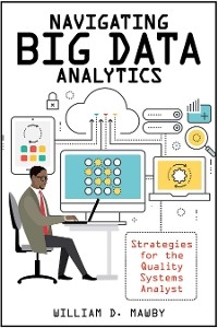 Navigating Big Data Analytics - William D. Mawby