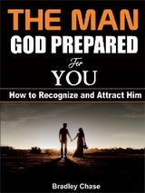 The Man God Prepared For You - BRADLEY CHASE