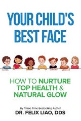 Your Child's Best Face - Dr. Felix Liao