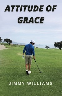 Attitude of Grace -  Jimmy Williams