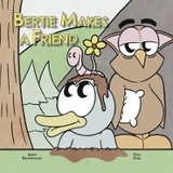 Bertie Makes a Friend - Adam Bieranowski