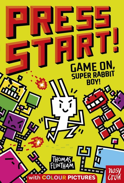 Press Start! Game On, Super Rabbit Boy! - Thomas Flintham