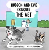 Hudson and Evie Conquer the Vet - Sara Fitzpatrick