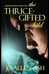 The Thrice-Gifted Child - Shadow Journey Series Book Two - Jo Allen Ash