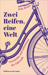 Zwei Reifen, eine Welt - Jody Rosen