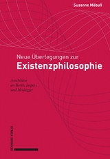 Neue Überlegungen zur Existenzphilosophie - Susanne Möbuß