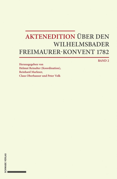 Aktenedition über den Wilhelmsbader Freimaurer-Konvent 1782 - 