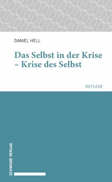 Das Selbst in der Krise – Krise des Selbst - Daniel Hell