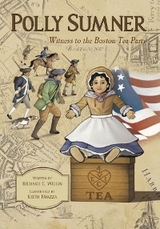 Polly Sumner - Witness to The Boston Tea Party - Richard C. Wiggin