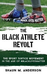 Black Athlete Revolt -  Shaun M. Anderson