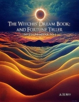 The Witches’ Dream Book and Fortune Teller - A.H. Noe