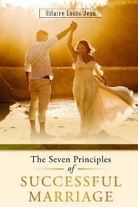 The Seven Principles of Successful Marriage - Hilaire Louis Jean