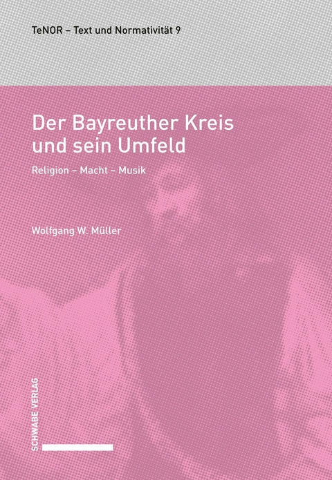 Der Bayreuther Kreis und sein Umfeld - Wolfgang W. Müller