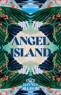 Angel Island - Inez Haynes Gillmore