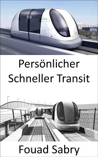 Persönlicher Schneller Transit - Fouad Sabry