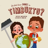 Do Kids Have Chores in Timbuktu? - Jamie Moessing, Simonn Kok