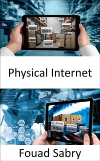 Physical Internet - Fouad Sabry