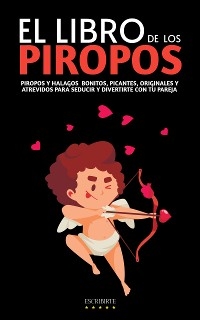 El Libro De Los Piropos -  Escribirte