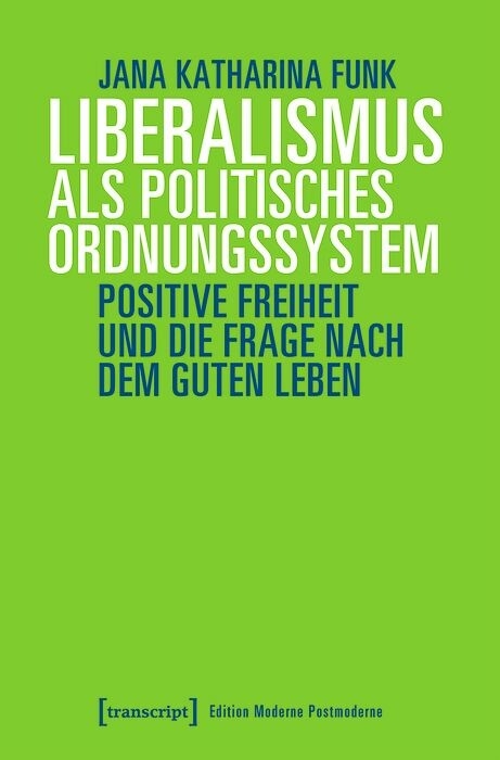 Liberalismus als politisches Ordnungssystem - Jana Katharina Funk