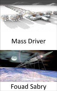 Mass Driver - Fouad Sabry