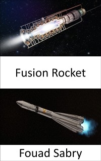 Fusion Rocket - Fouad Sabry