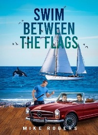 SWIM BETWEEN THE FLAGS -  Mike Rogers