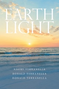 Earth Light -  Donald Terranella,  Naomi Terranella,  Ronald Terranella