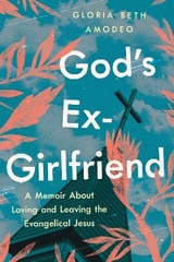 God's Ex-Girlfriend -  Gloria Beth Amodeo