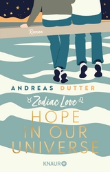 Zodiac Love: Hope in Our Universe -  Andreas Dutter