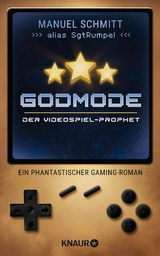 Godmode. Der Videospiel-Prophet -  Manuel Schmitt