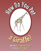 How Do You Pet a Giraffe? - Elizabeth Czekanski