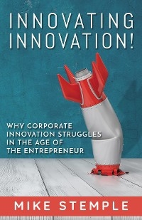 Innovating Innovation! - Mike Stemple