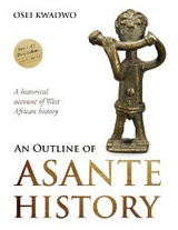 An Outline of Asante History Part 1 - Osei Kwadwo