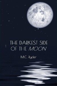 Darkest Side of the Moon -  M. C. Ryder