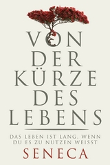 Von der Kürze des Lebens - Lucius Annaeus Seneca