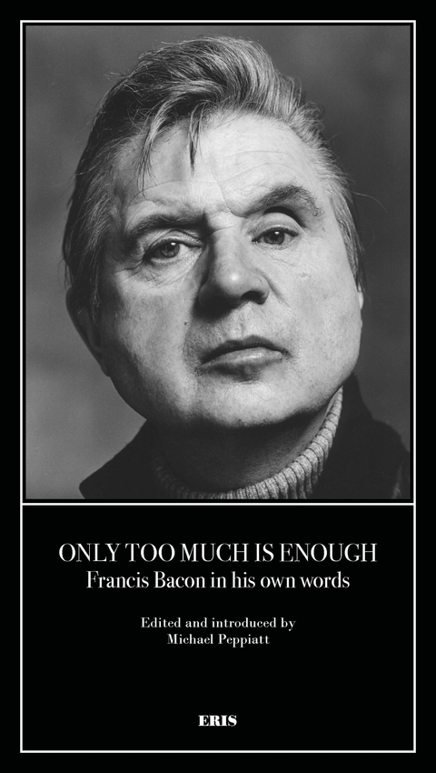 Only Too Much Is Enough - Francis Bacon