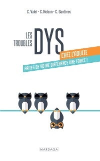 Les troubles DYS chez l'adulte - Carol Valet, Claudine Gardères, Carol Nelson