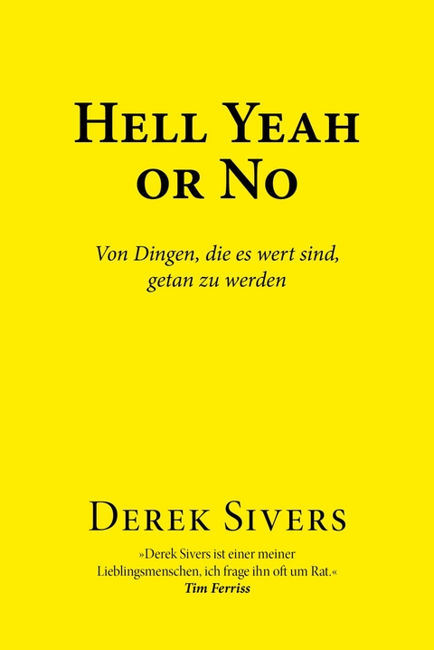 Hell Yeah or No -  Derek Sivers