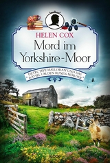 Mord im Yorkshire-Moor - Helen Cox