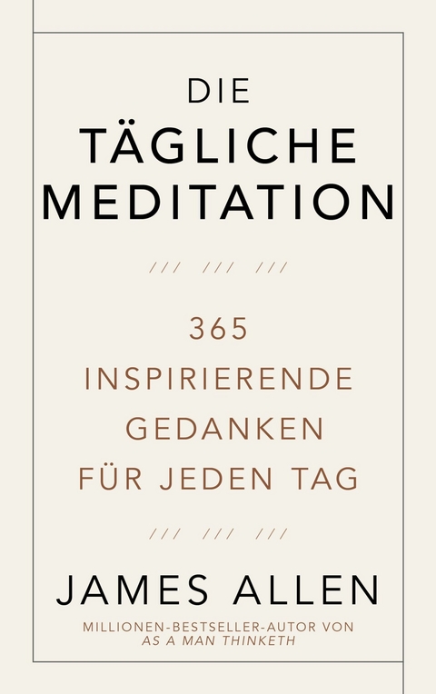 Die tägliche Meditation - James Allen