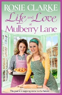 Life and Love at Mulberry Lane -  Rosie Clarke